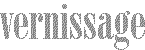 v e r n i s s a g e